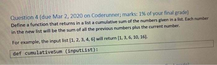  Question 4 (due Mar 2, 2020 on Coderunner; marks: 1% of