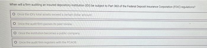  When will a firm auditing an insured depository institution (IDI) be