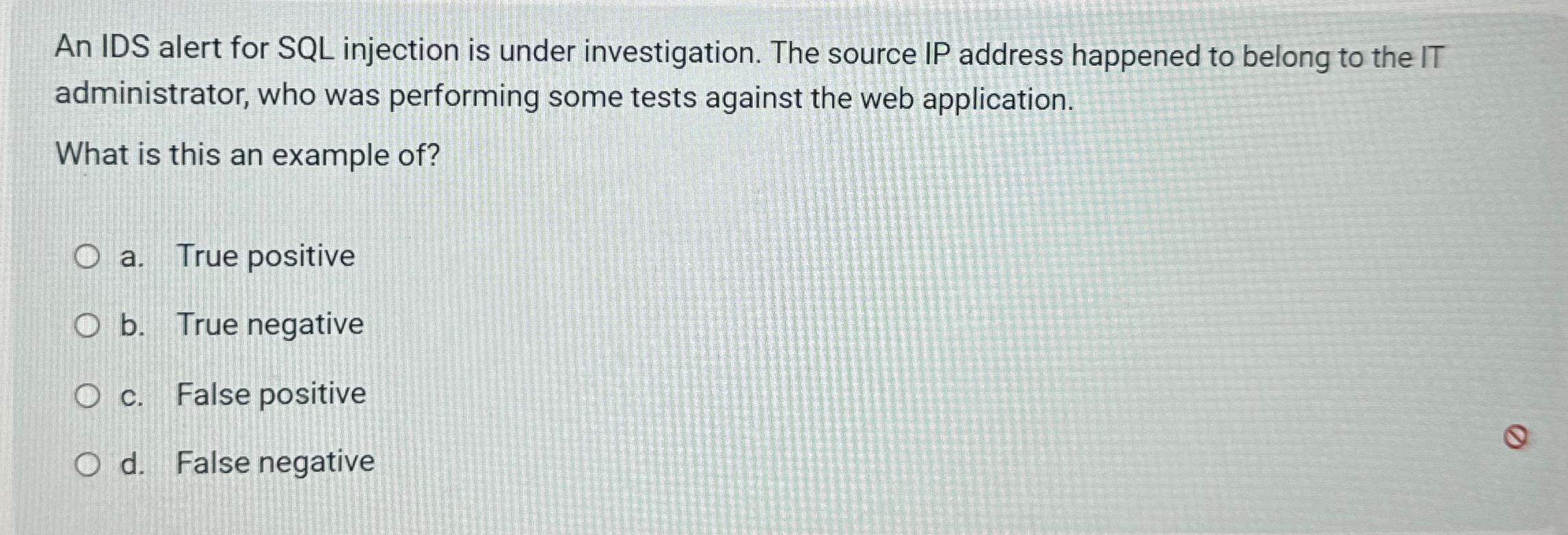  An IDS alert for SQL injection is under investigation. The source