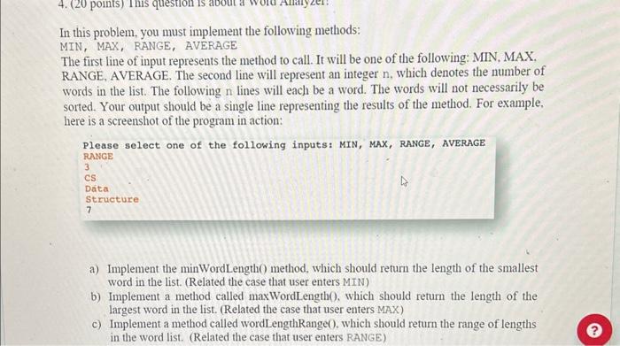  In this problem, you must implement the following methods: MIN, MAX,