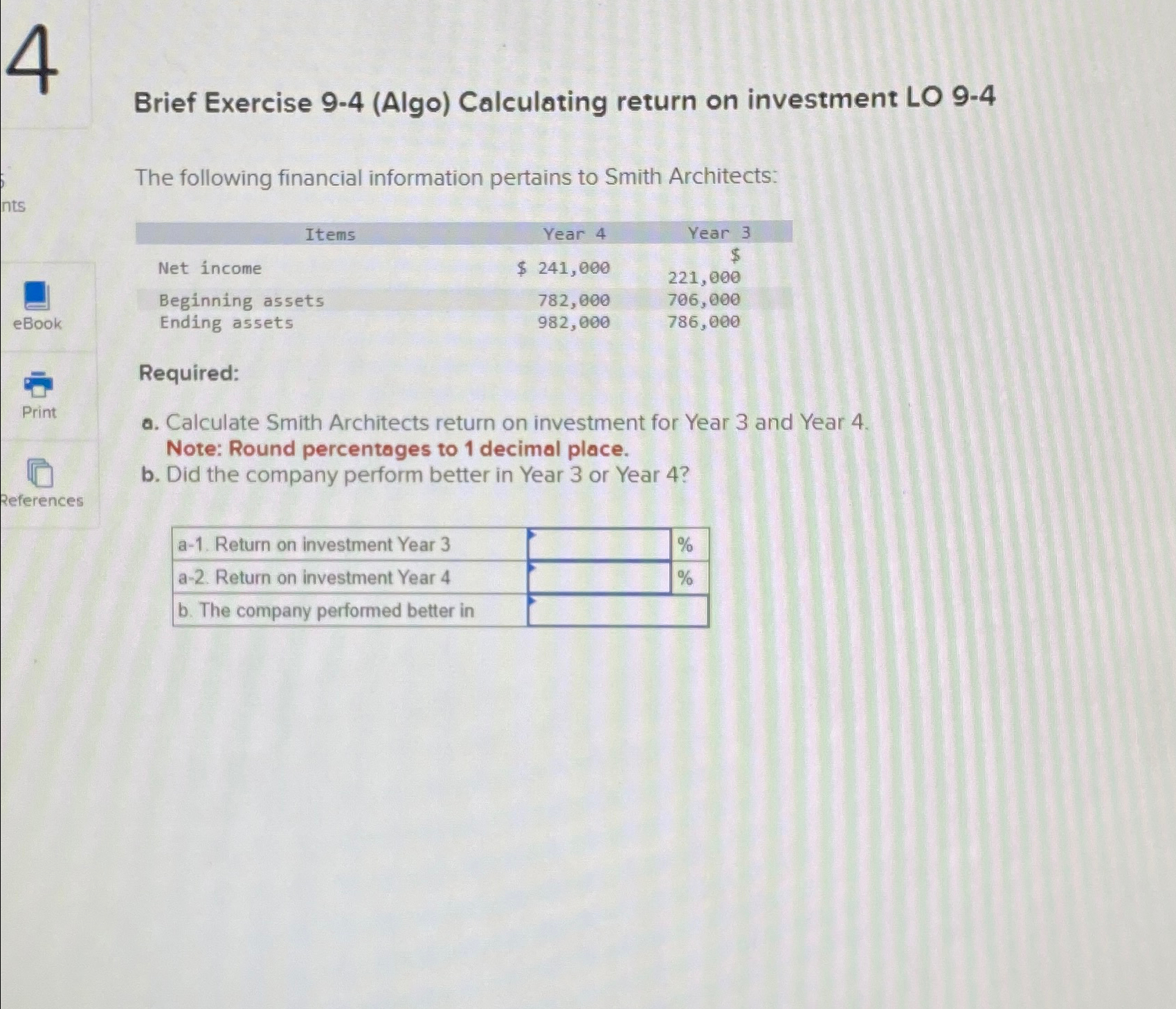  Brief Exercise 9-4(Algo) Calculating return on investment LO 9-4 The following