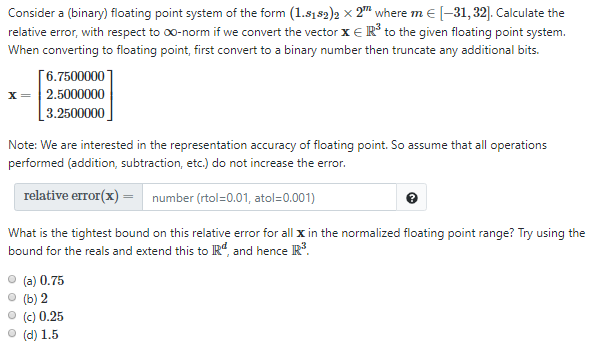 Consider a (binary) floating point system of the form (1.s182)2 x