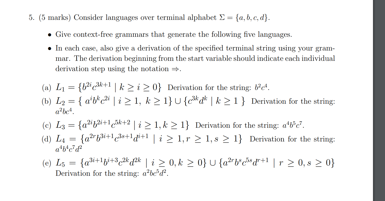  5. (5 marks) Consider languages over terminal alphabet ={a,b,c,d}. - Give