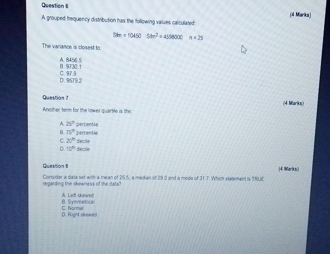  A grouped frequency distribution has the following values calculated: (4 Marks)
