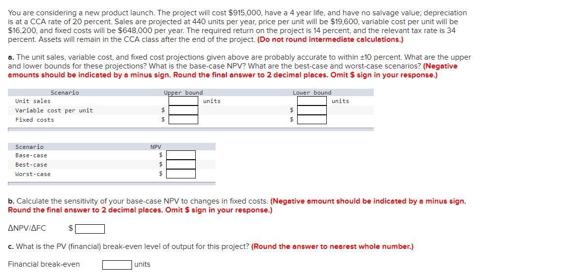  You are considering a new product launch. The project will cost