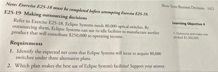  Short-Term Business Decisions 1421 Note: Exercise E25-18 must be completed before