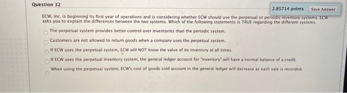  Question 32 2.85714 points Save Answer ECW, Inc. is beginning its