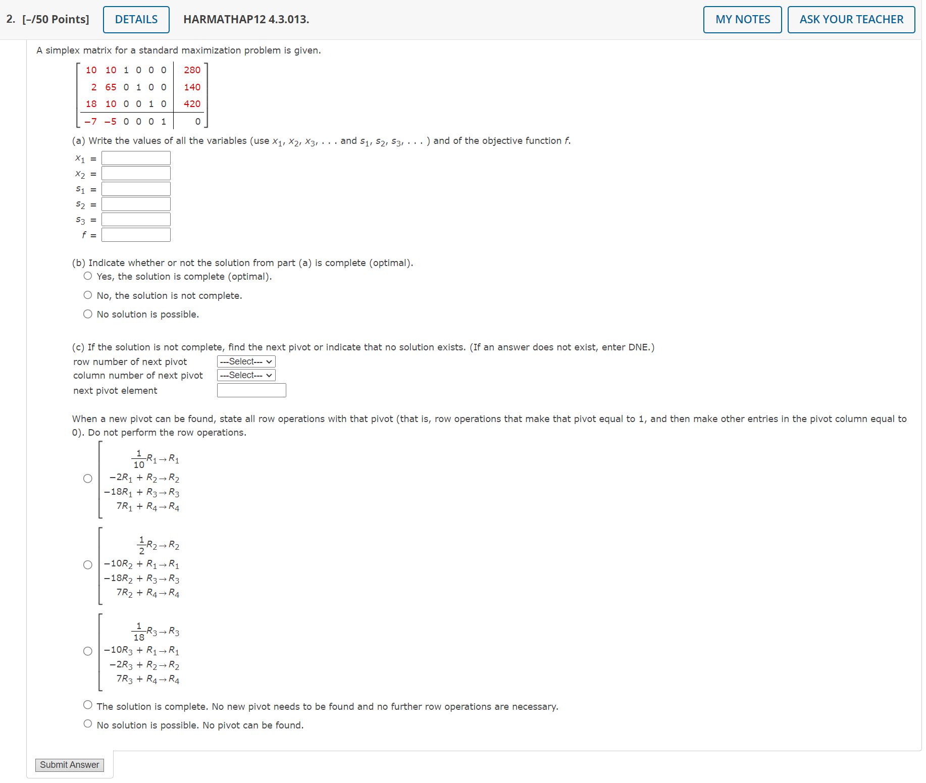 A simplex matrix for a standard maximization problem is given. 102187106510510000100001000012801404200