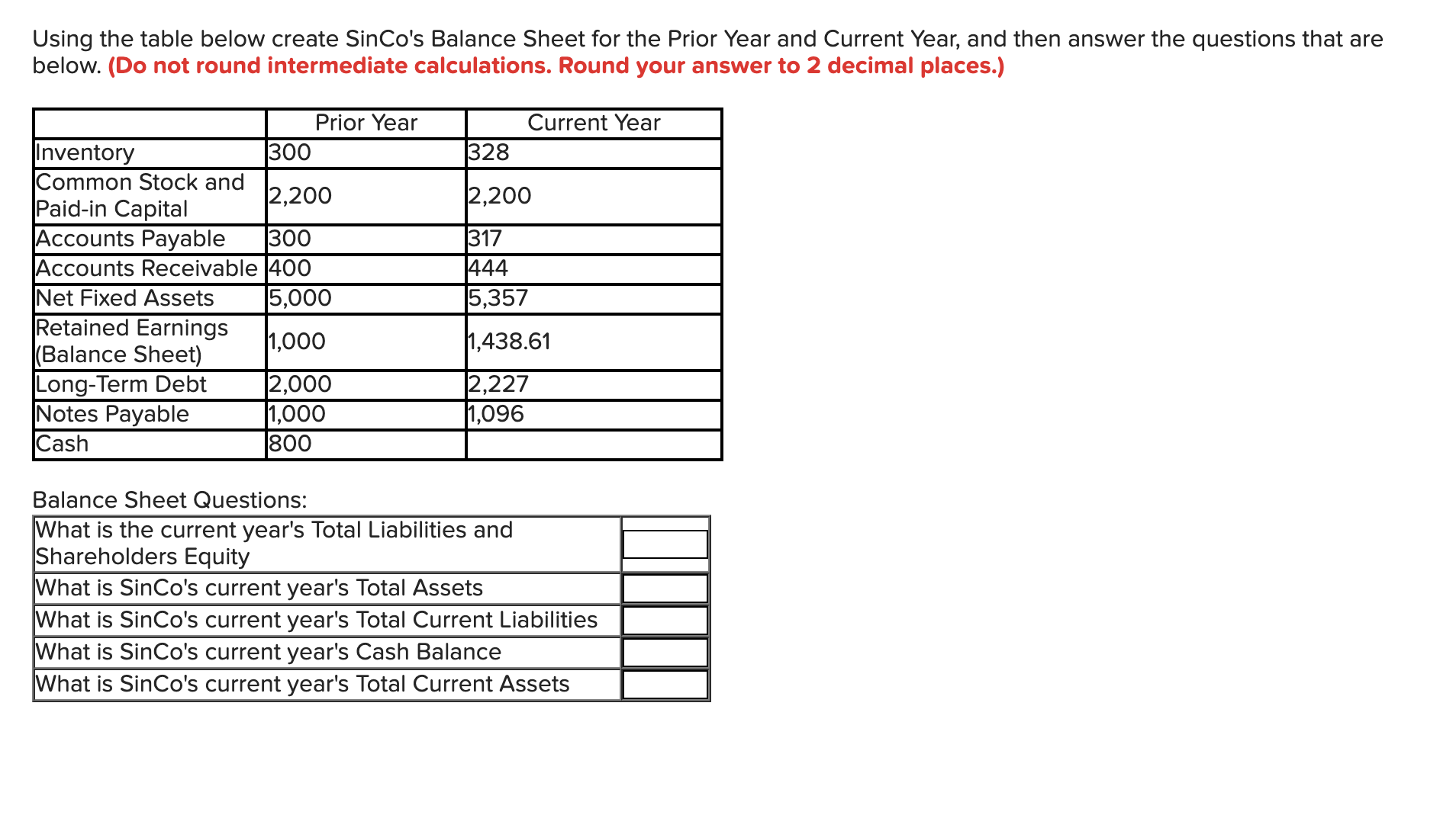  hello Using the table below create SinCo's Balance Sheet for the