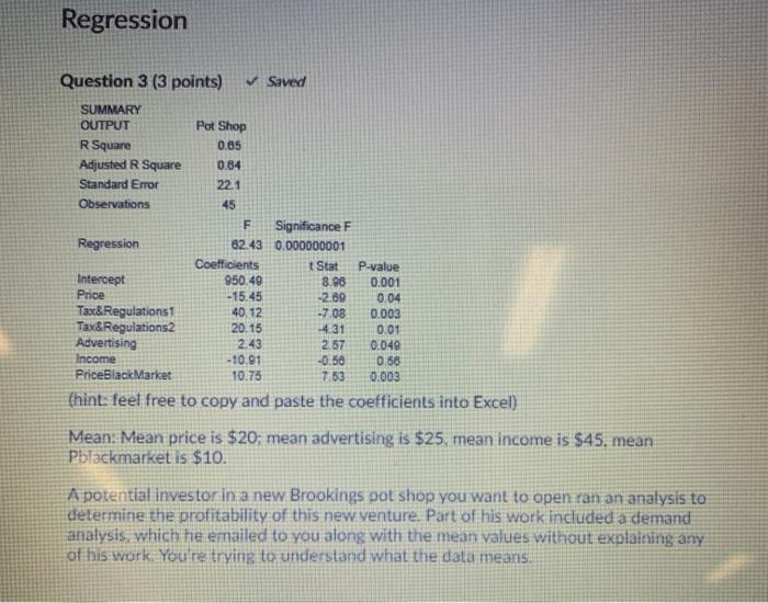  Regression Question 3 (3 points) Saved SUMMARY OUTPUT Pot Shop R