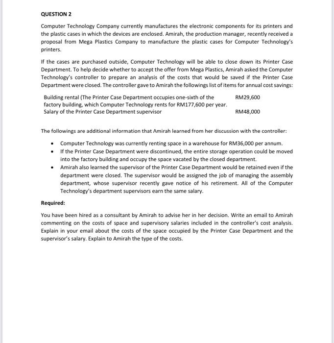  QUESTION 2 Computer Technology Company currently manufactures the electronic components for