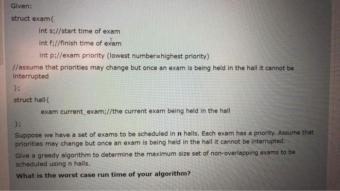 algorithms Given: struct exam int s://start time of exam int f://finish time
