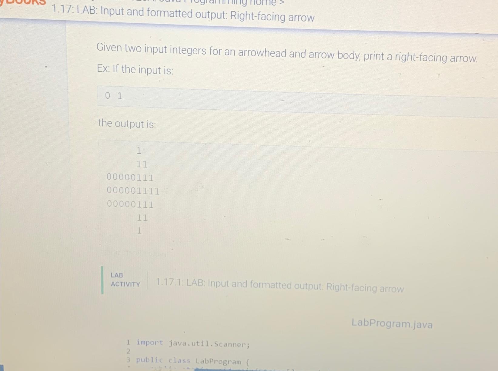  1.17: LAB: Input and formatted output: Right-facing arrow Given two input
