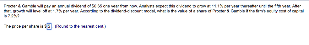 Please Help! Procter & Gamble will pay an annual dividend of $0.65