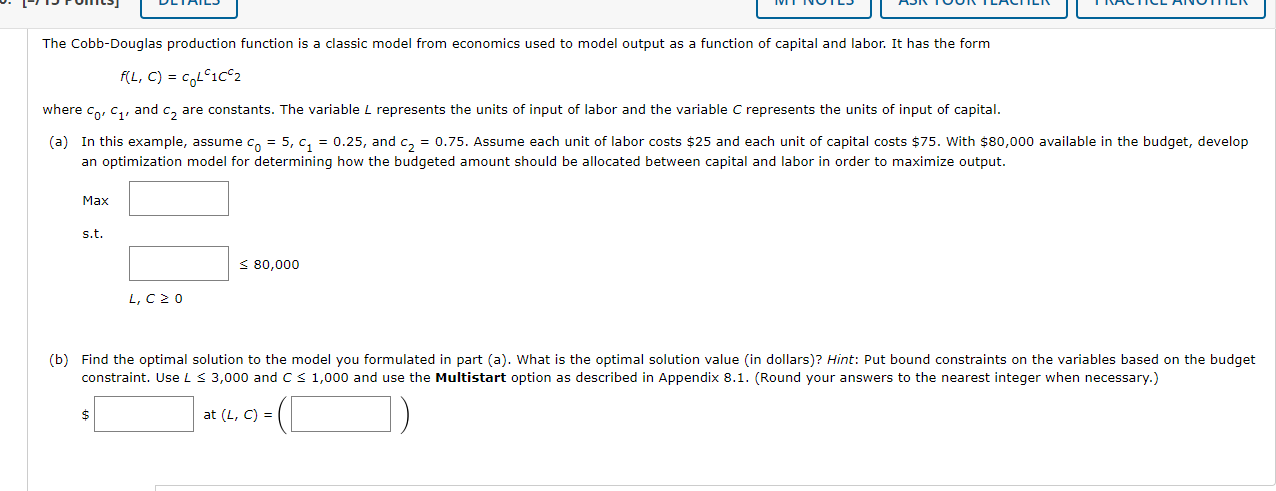  The Cobb-Douglas production function is a classic model from economics used