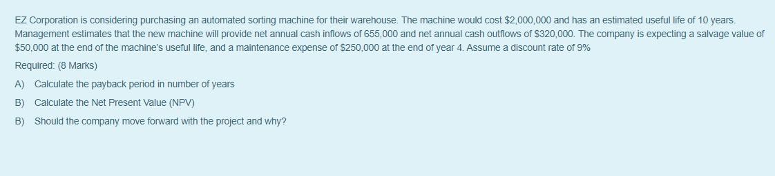 EZ Corporation is considering purchasing an automated sorting machine for their