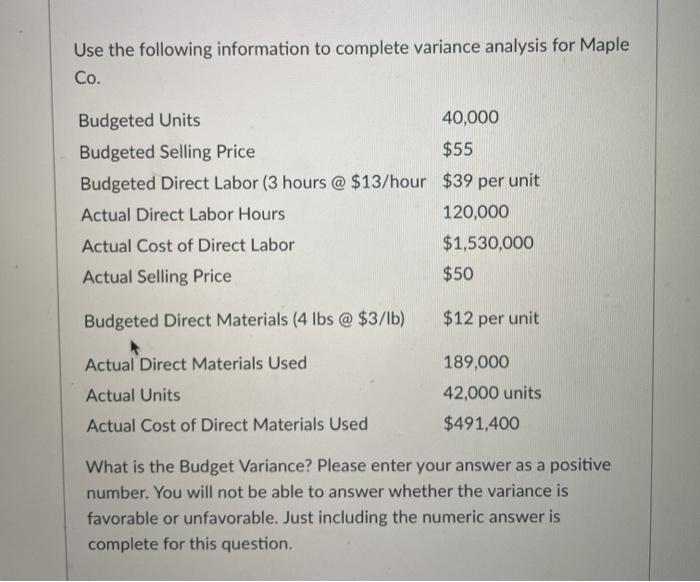  Use the following information to complete variance analysis for Maple Co.