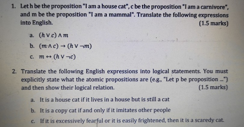 4 Let h be the proposition "I am a house cat", c