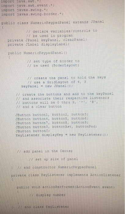 NumerickeypadPanel (there will be no main method within it). First thing you