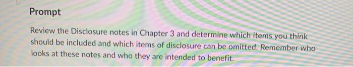  Prompt Review the Disclosure notes in Chapter 3 and determine which