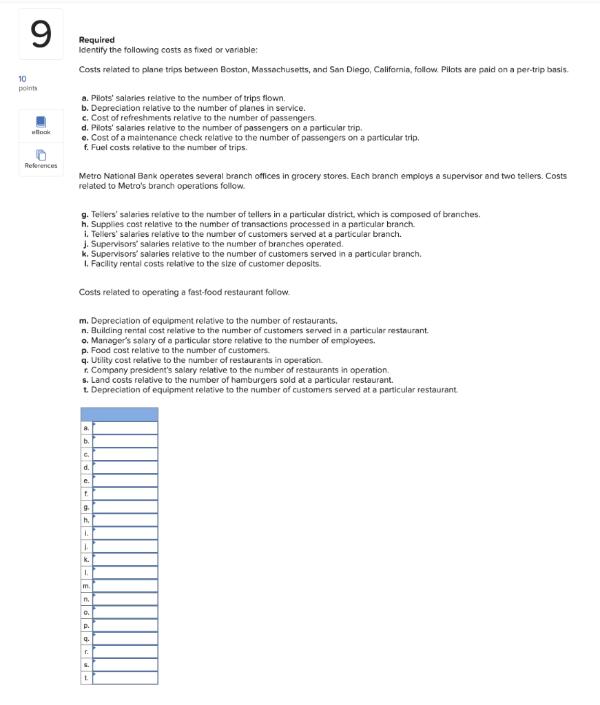  Required Identify the following costs as fixed or variable: Costs related