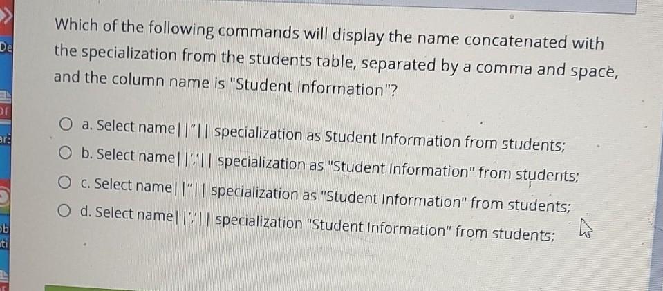 a. INSTR O b. LENGTH O C. SUBSTR O d. CONCAT >
