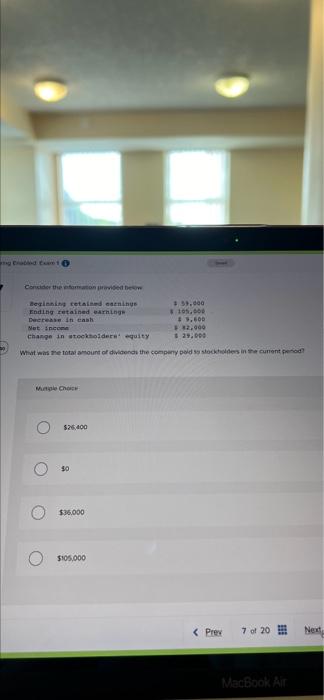  Consider the information provided below: Beginning retained earnings Ending retained earnings