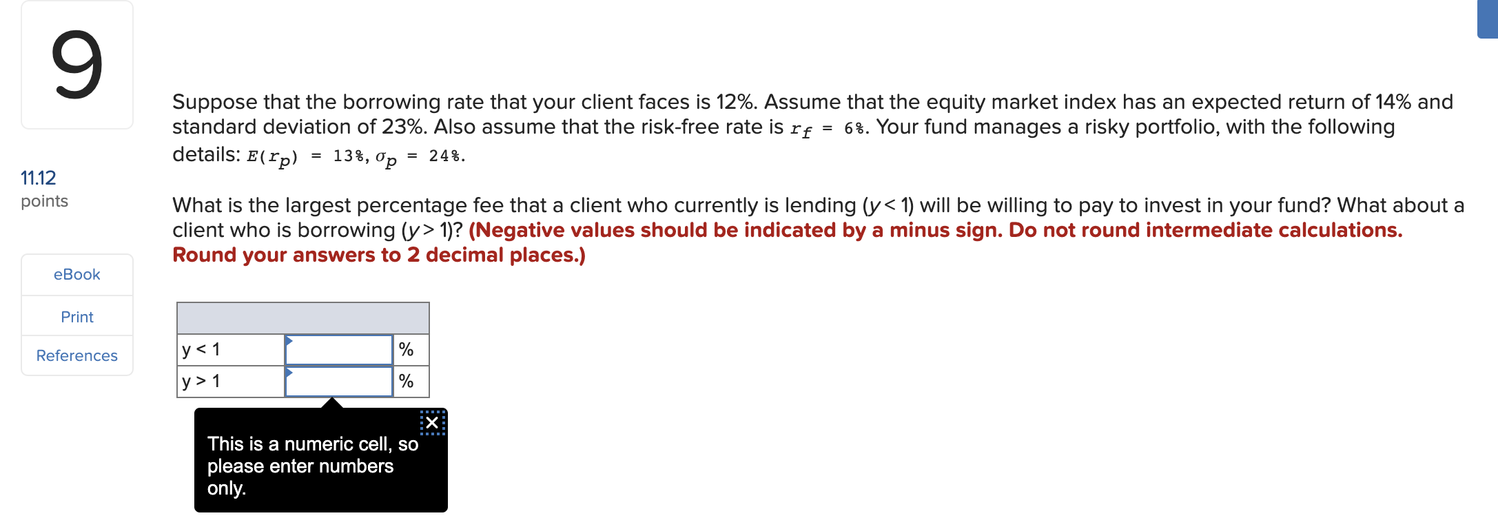  Suppose that the borrowing rate that your client faces is 12%.