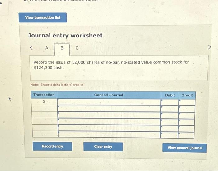 Note: Enter debits before credits. Journal entry worksheet Record the issue of
