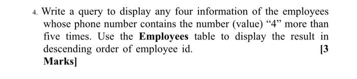 sql quickly please 4. Write a query to display any four information