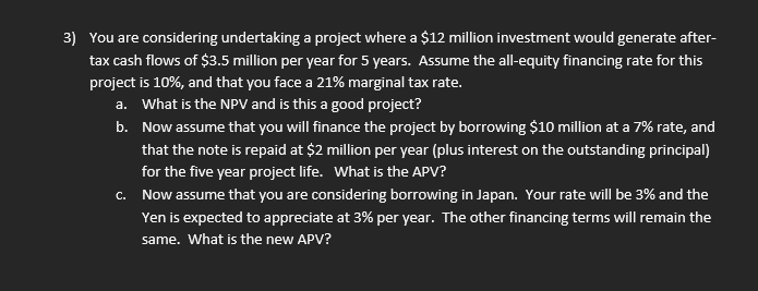  3) You are considering undertaking a project where a \$12 million