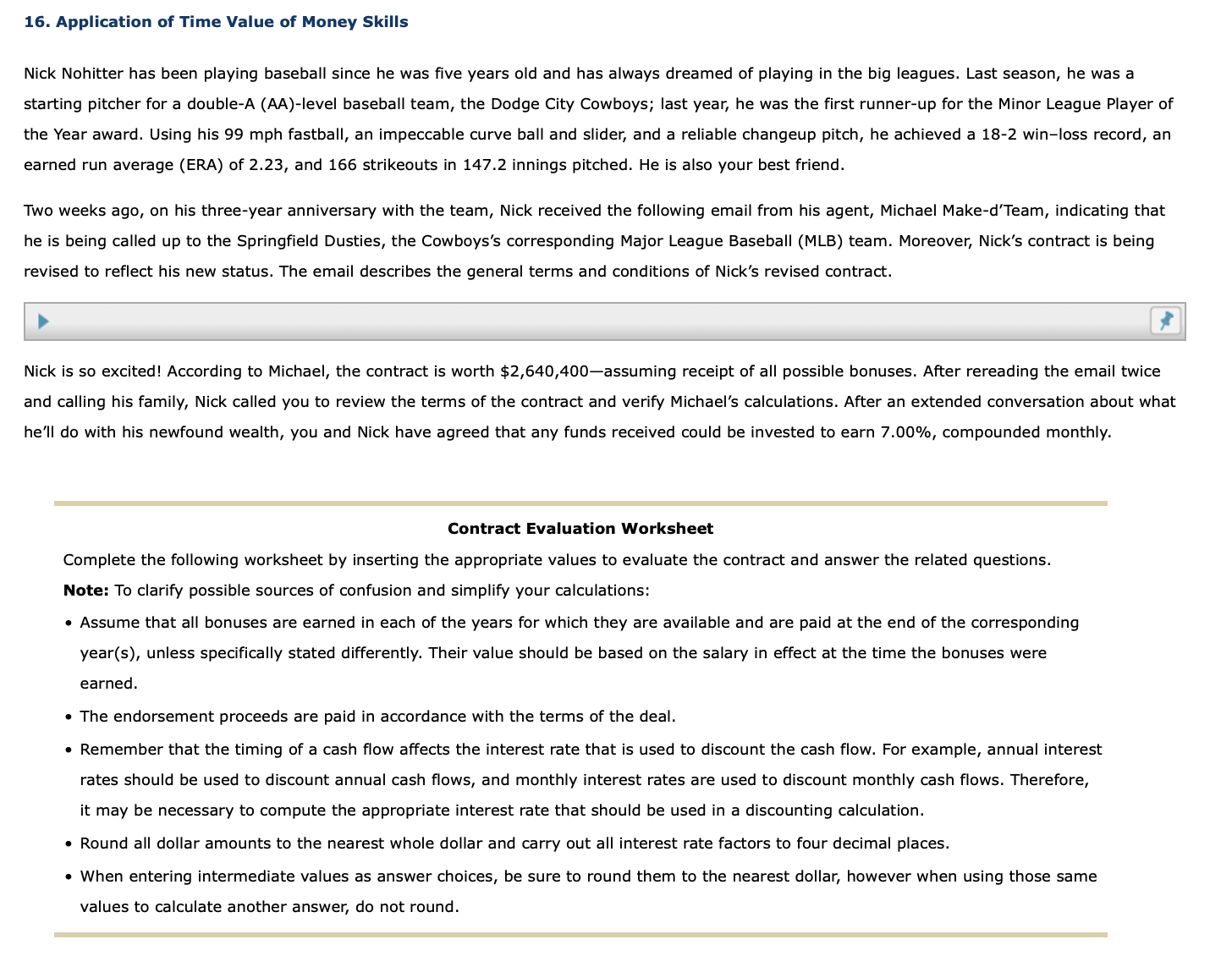  Nick Nohitter's Contract Evaluation Worksheet 1. Given your worksheet calculations, which
