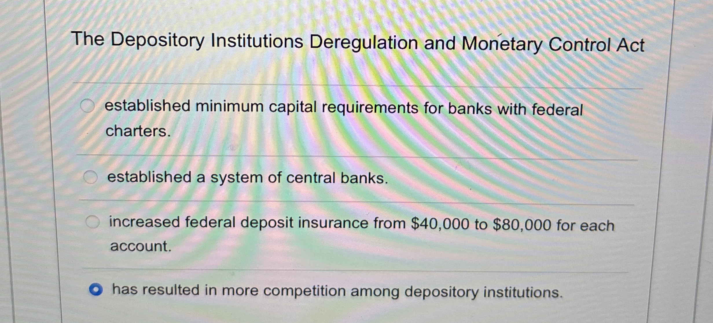  The Depository Institutions Deregulation and Monetary Control Act established minimum capital