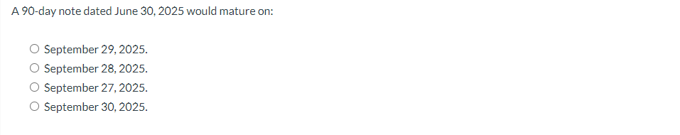  A 90-day note dated June 30, 2025 would mature on: September