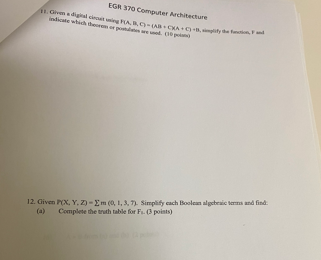  EGR 370 Computer Architecture 11. Given a digital circuit using F(A,