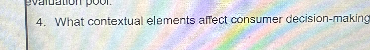  What contextual elements affect consumer decision-making 