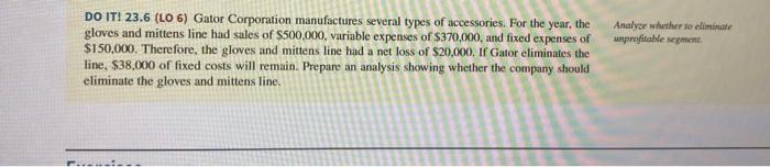  Analye whether to eliminate unprofitable segment DO IT! 23.6 (LO 6)