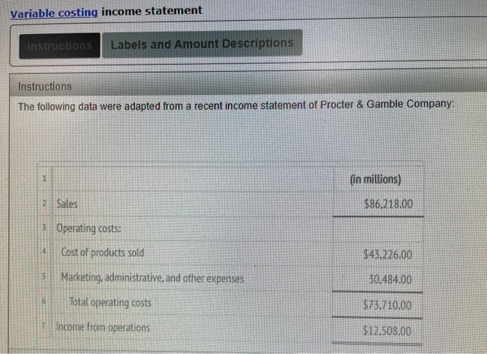  Variable costing income statement Instructions Labels and Amount Descriptions Instructions The