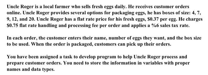 Please create the following using C++ Uncle Roger is a local farmer