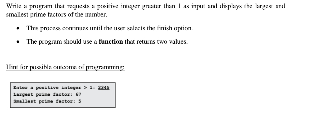  Write a program that requests a positive integer greater than 1