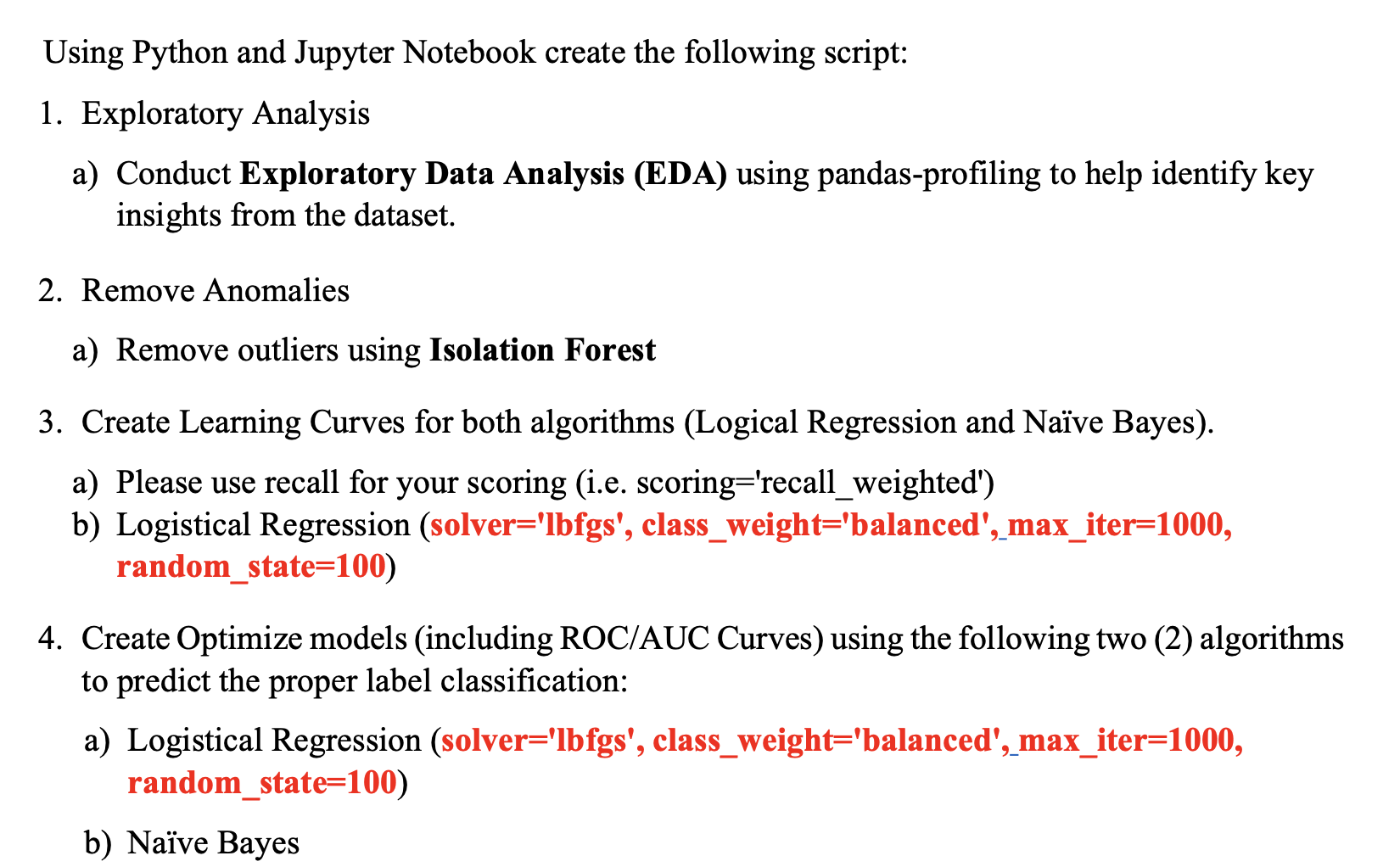  Using Python and Jupyter Notebook create the following script: 1. Exploratory