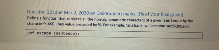  Question 12 (due Mar 2, 2020 on Coderunner; marks: 1% of