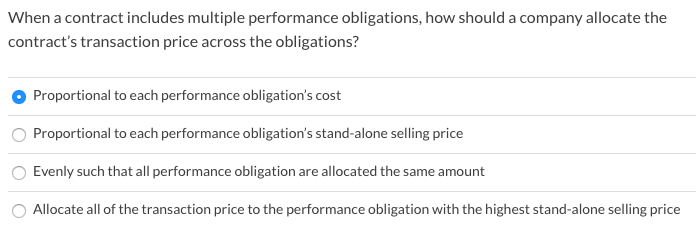  When a contract includes multiple performance obligations, how should a company