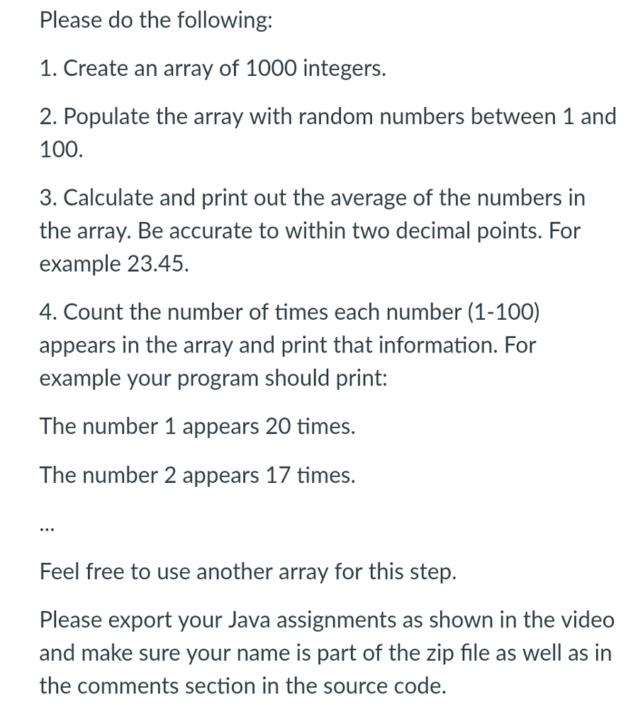 java. Ide: eclipse. Please do the following: 1. Create an array of