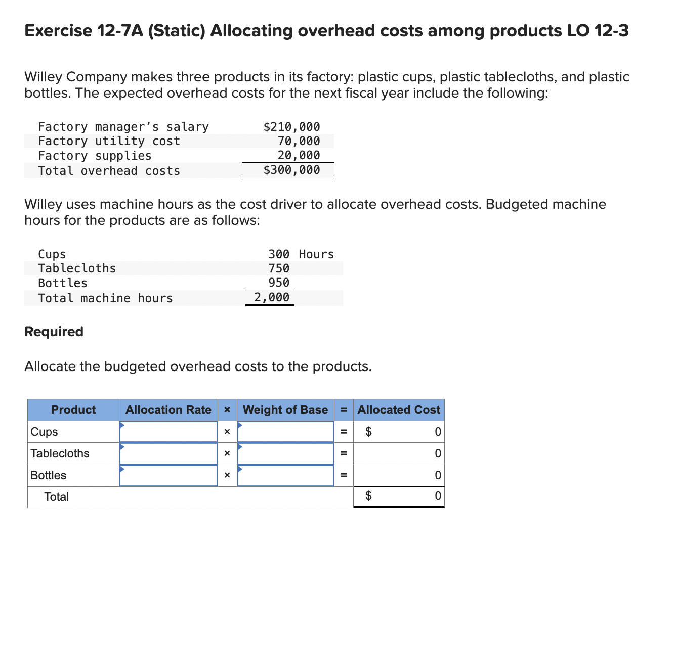  Exercise 12-7A (Static) Allocating overhead costs among products LO 12-3 Willey
