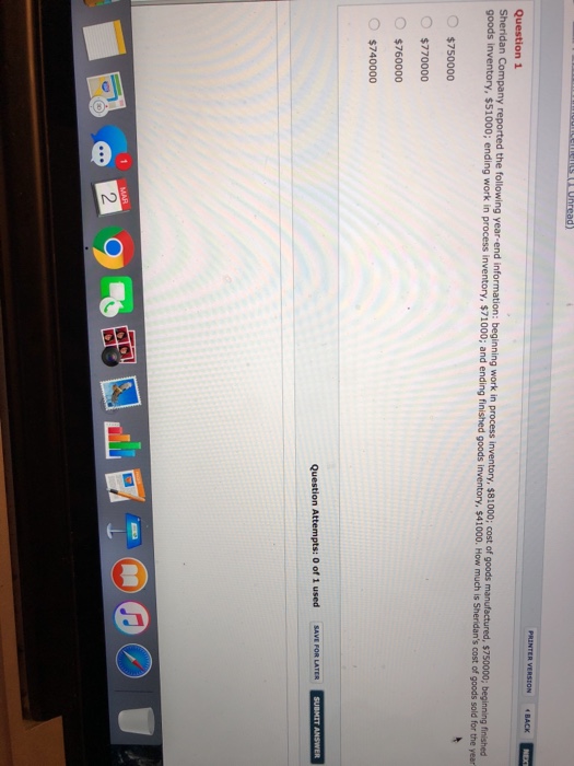  Question 1 goods inventory, $51000; ending work in process inventory, $71000;