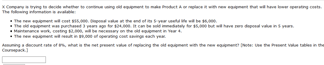 X Company is trying to decide whether to continue using old