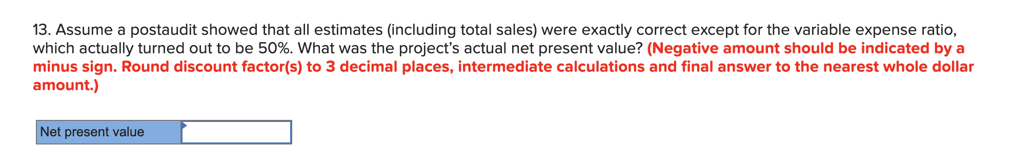 no salvage value. The company's discount rate is 12%. The project would