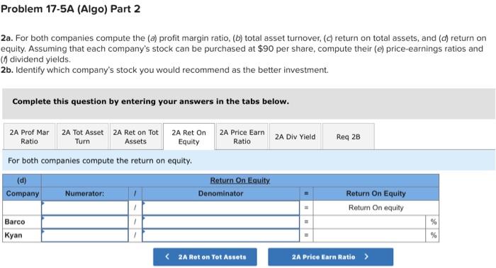 same industry follows. 2a. For both companies compute the (a) profit margin