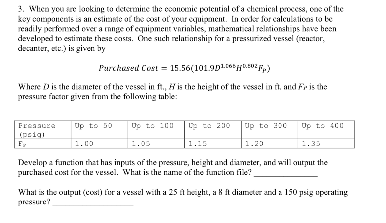 Programming: MATLAB 3. When you are looking to determine the economic potential